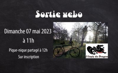 Dimanche 07 mai à 11h : sortie vélo, pique nique et visite de l&rsquo;Oasis du Dragon