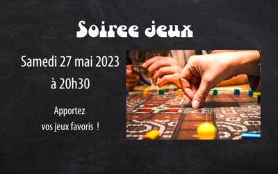 Samedi 27 mai à 20h30 : soirée jeux
